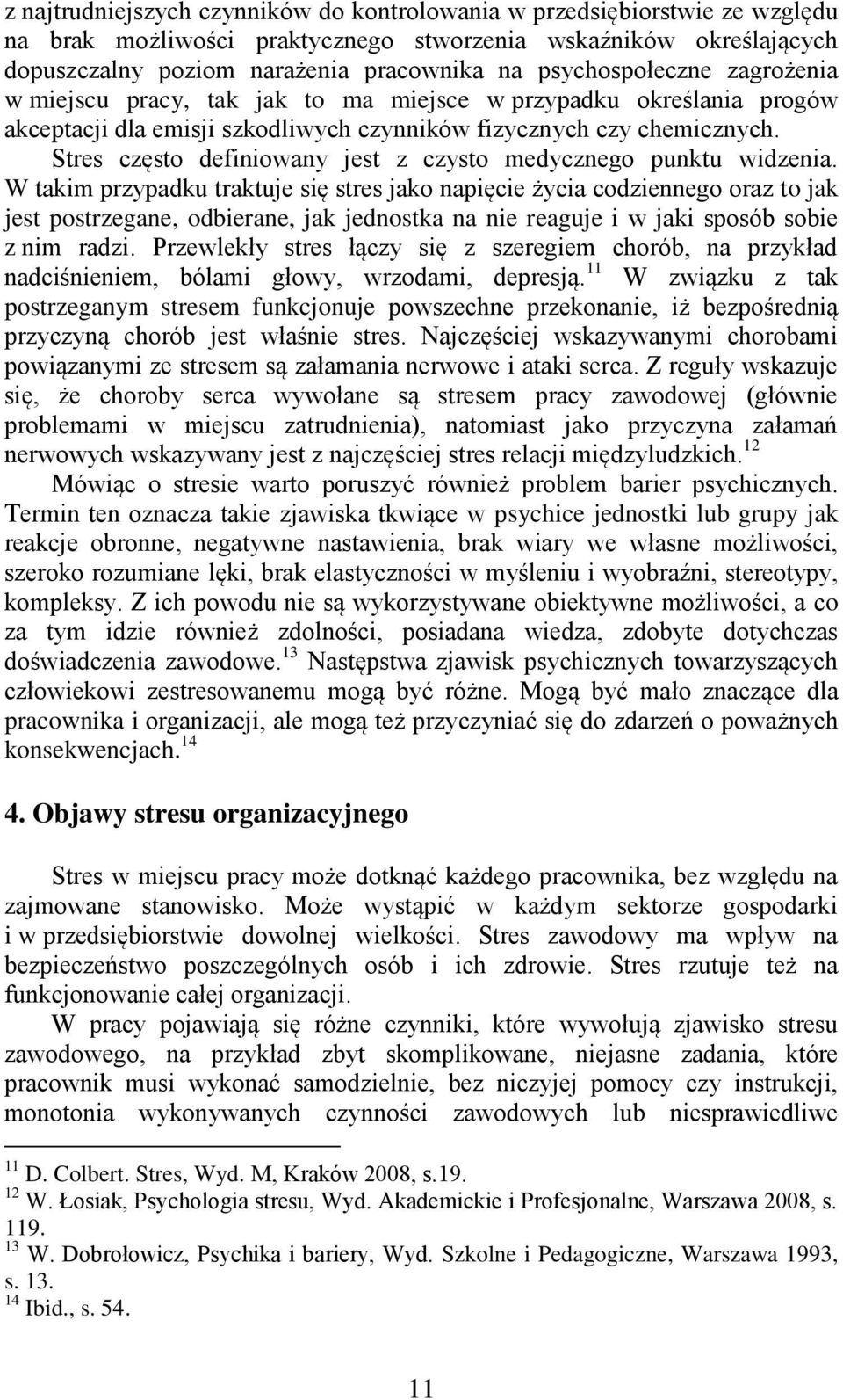 Stres często definiowany jest z czysto medycznego punktu widzenia.