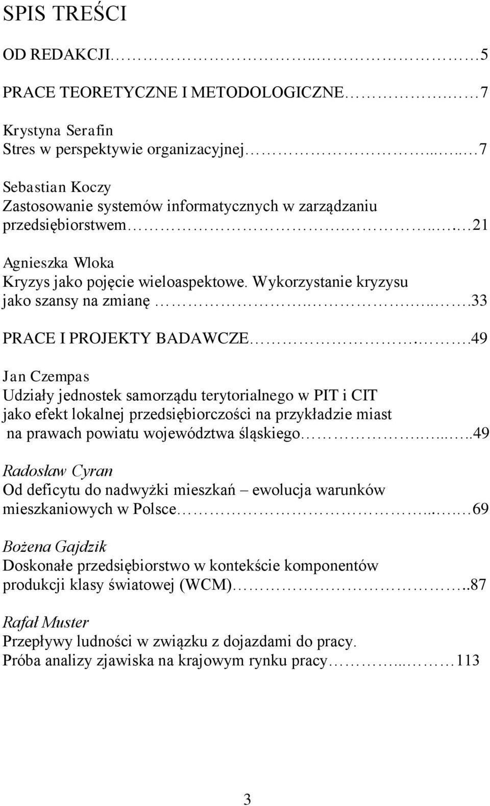 ....33 PRACE I PROJEKTY BADAWCZE.