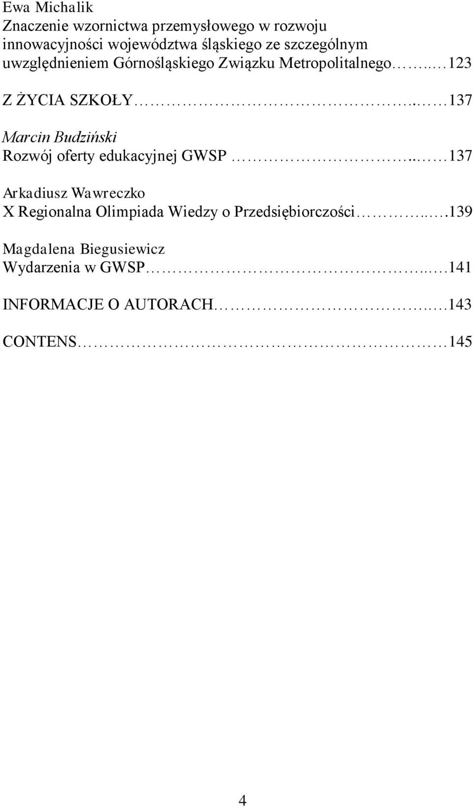 . 137 Marcin Budziński Rozwój oferty edukacyjnej GWSP.