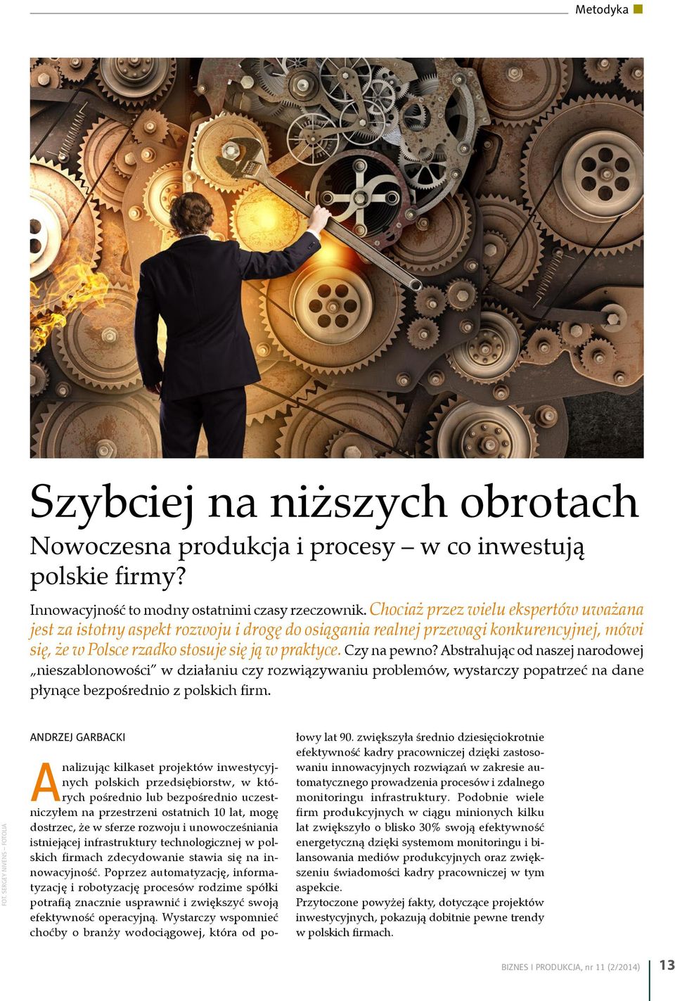 Abstrahując od naszej narodowej nieszablonowości w działaniu czy rozwiązywaniu problemów, wystarczy popatrzeć na dane płynące bezpośrednio z polskich firm. FOT.