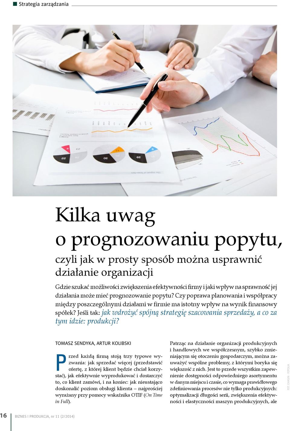 Jeśli tak: jak wdrożyć spójną strategię szacowania sprzedaży, a co za tym idzie: produkcji?