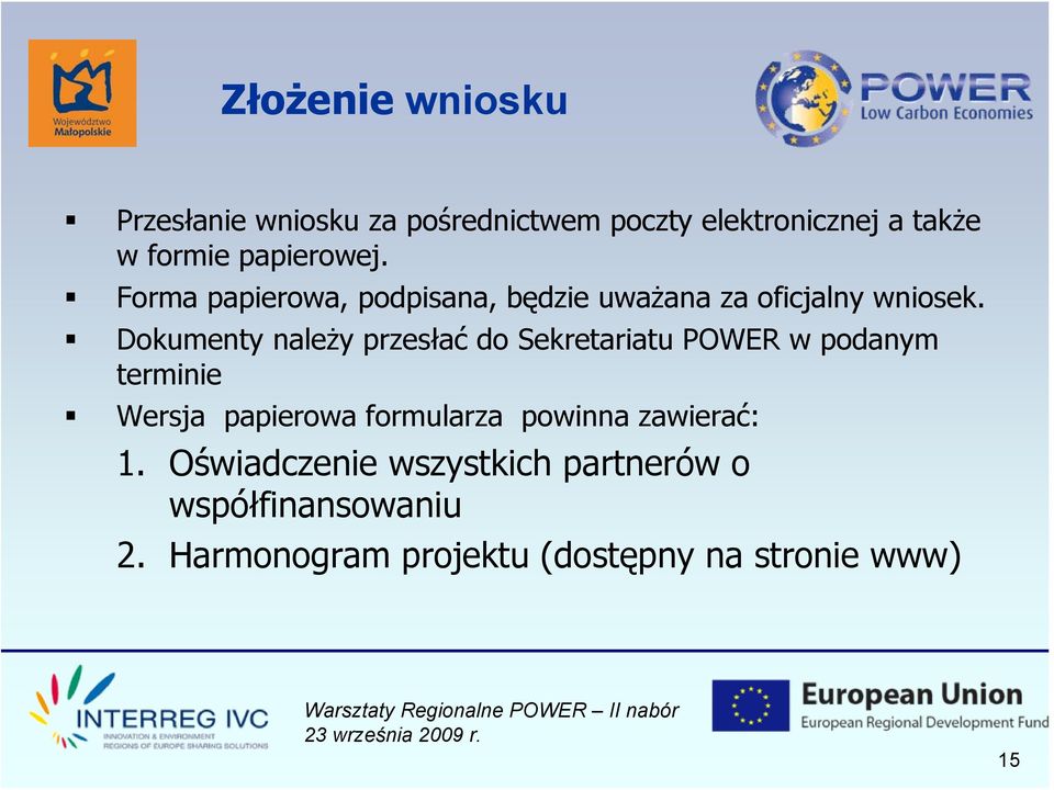 Dokumenty należy przesłać do Sekretariatu POWER w podanym terminie Wersja papierowa formularza