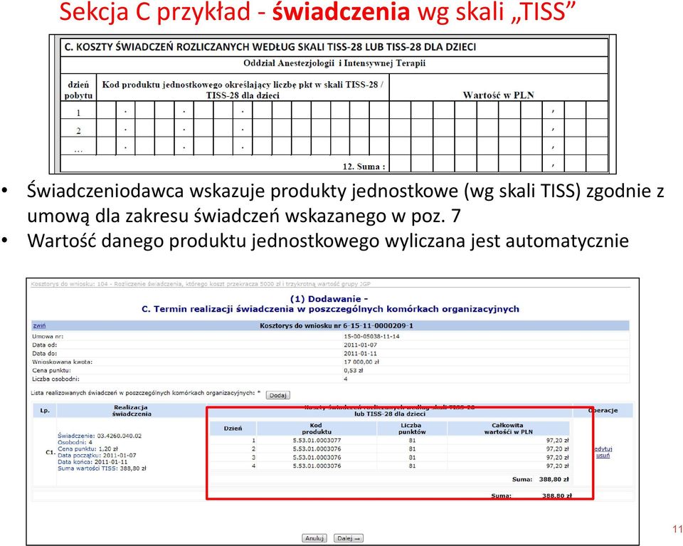 TISS) zgodnie z umową dla zakresu świadczeń wskazanego w