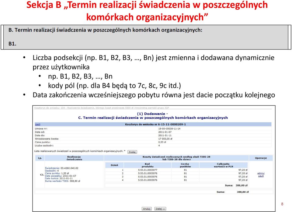 B1, B2, B3,, Bn) jest zmienna i dodawana dynamicznie przez użytkownika np.