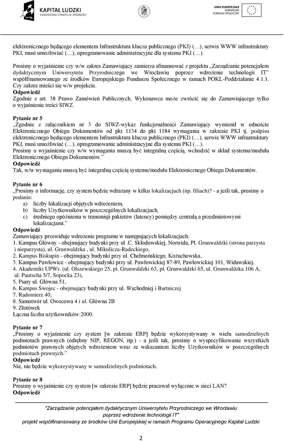 współfinansowanego ze środków Europejskiego Funduszu Społecznego w ramach POKL-Poddziałanie 4.1.1. Czy zakres mieści się w/w projekcie. Zgodnie z art.