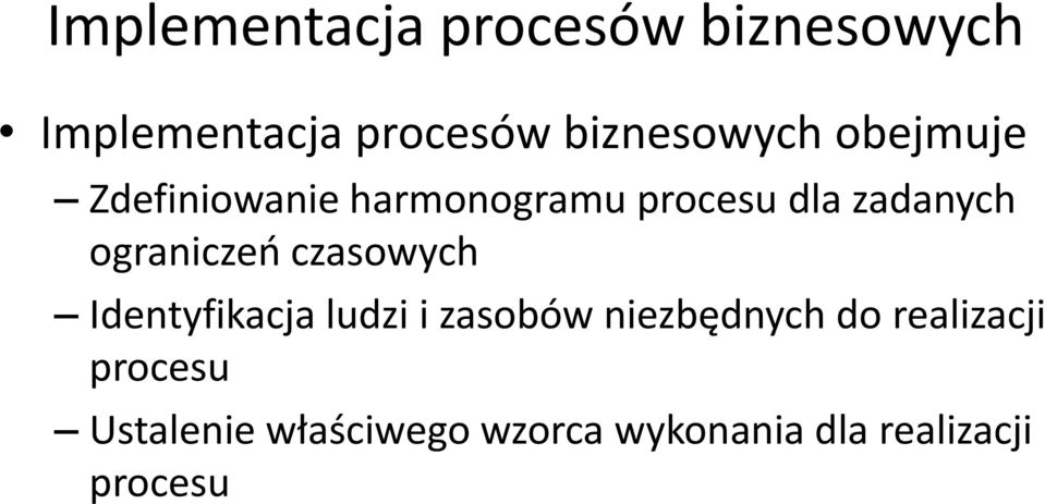 zadanych ograniczeń czasowych Identyfikacja ludzi i zasobów