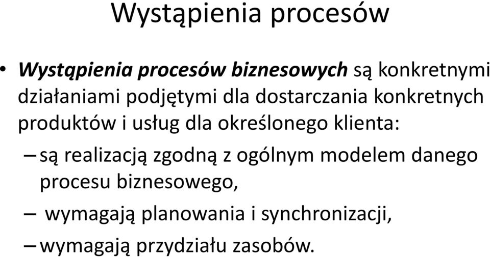 określonego klienta: są realizacją zgodną z ogólnym modelem danego