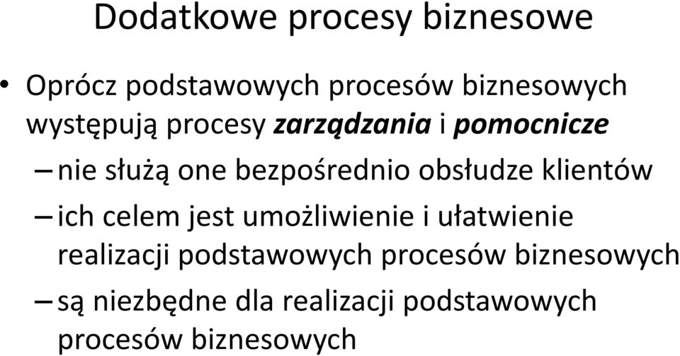 obsłudze klientów ich celem jest umożliwienie i ułatwienie realizacji