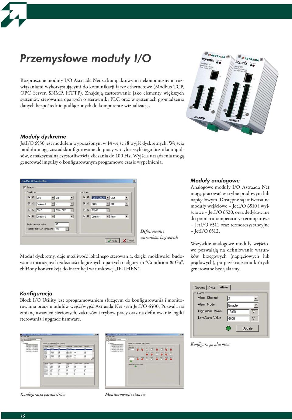 Moduły dyskretne JetI/O 6550 jest modułem wyposażonym w 14 wejść i 8 wyjść dyskretnych.