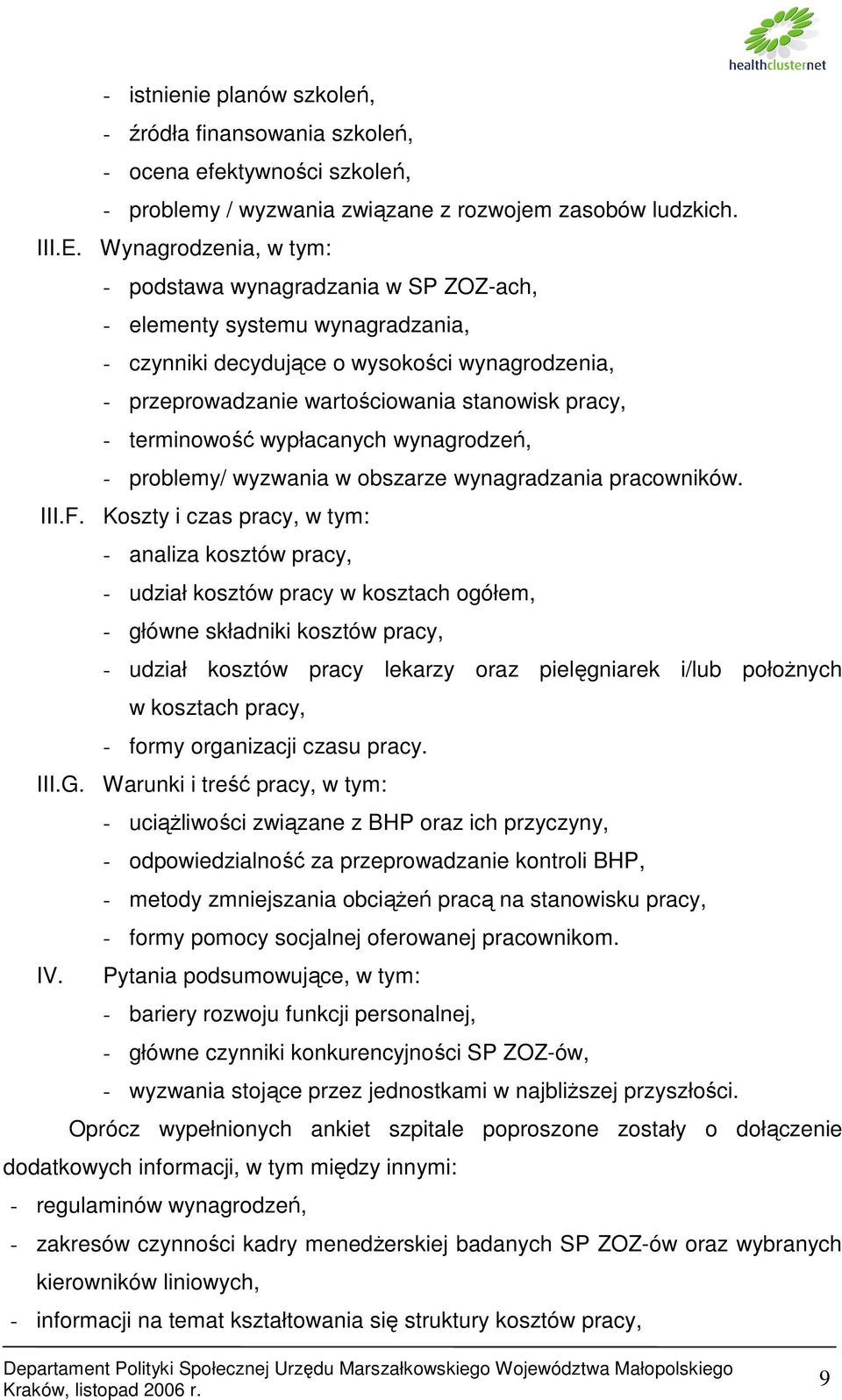 terminowość wypłacanych wynagrodzeń, - problemy/ wyzwania w obszarze wynagradzania pracowników. III.F.