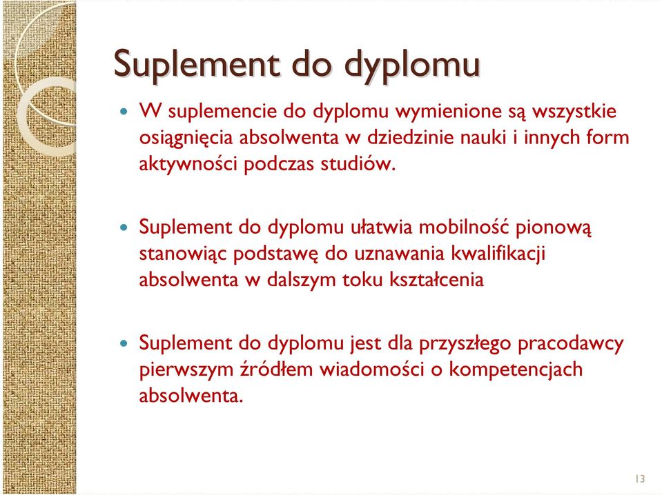 Suplement do dyplomu ułatwia mobilność pionową stanowiąc podstawę do uznawania kwalifikacji