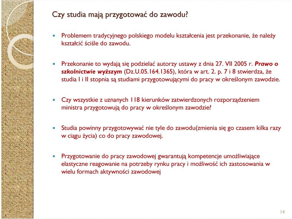 Czy wszystkie z uznanych 118 kierunków zatwierdzonych rozporządzeniem ministra przygotowują do pracy w określonym zawodzie?