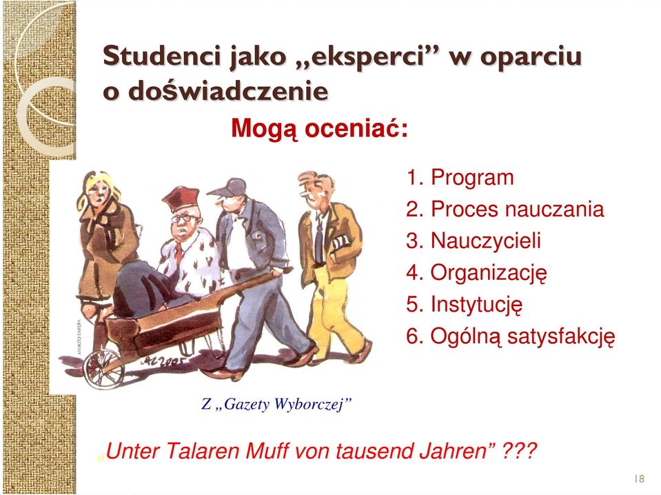 Nauczycieli 4. Organizację 5. Instytucję 6.