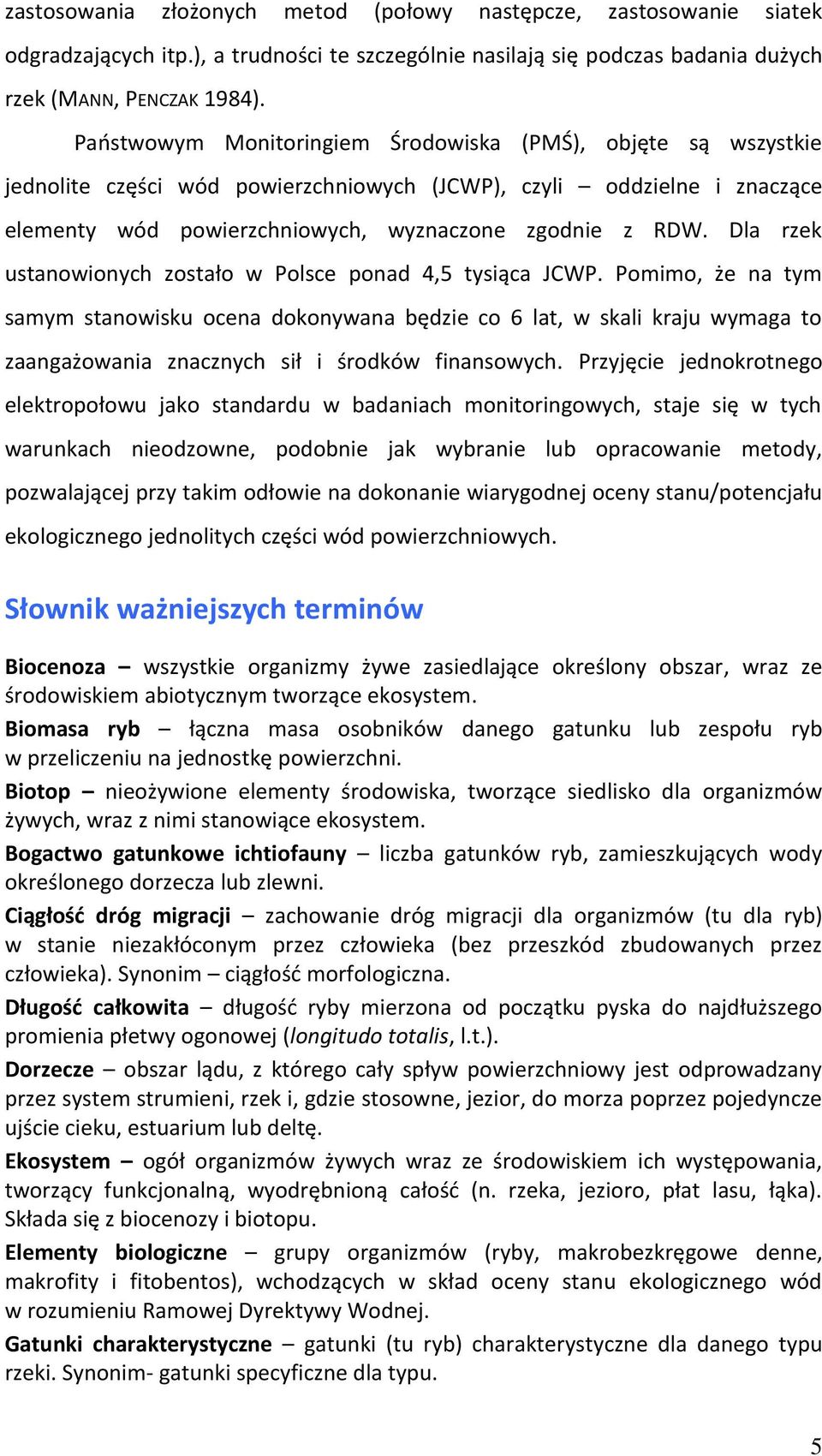 Dla rzek ustanowionych zostało w Polsce ponad 4,5 tysiąca JCWP.