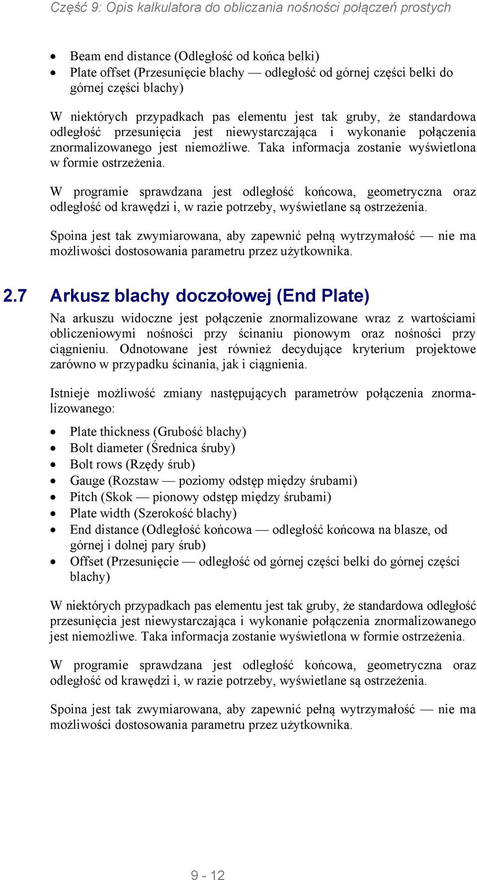 W programie sprawdzana jest odległość końcowa, geometryczna oraz odległość od krawędzi i, w razie potrzeby, wyświetlane są ostrzeżenia.