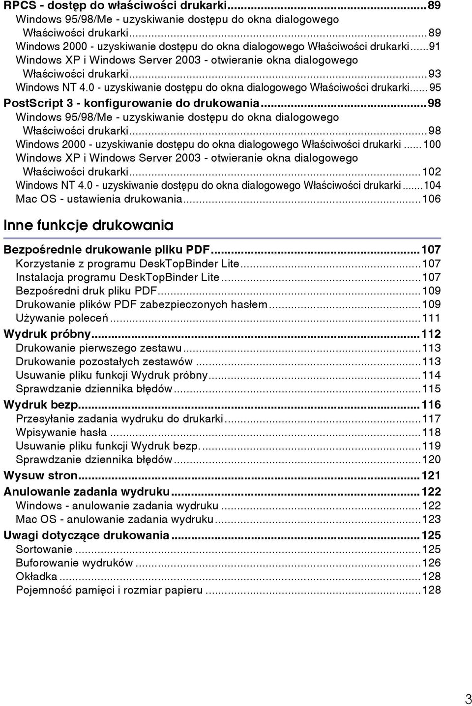 0 - uzyskiwanie dostêpu do okna dialogowego Wâaãciwoãci drukarki... 95 PostScript 3 - konfigurowanie do drukowania...98 Windows 95/98/Me - uzyskiwanie dostêpu do okna dialogowego Wâaãciwoãci drukarki.