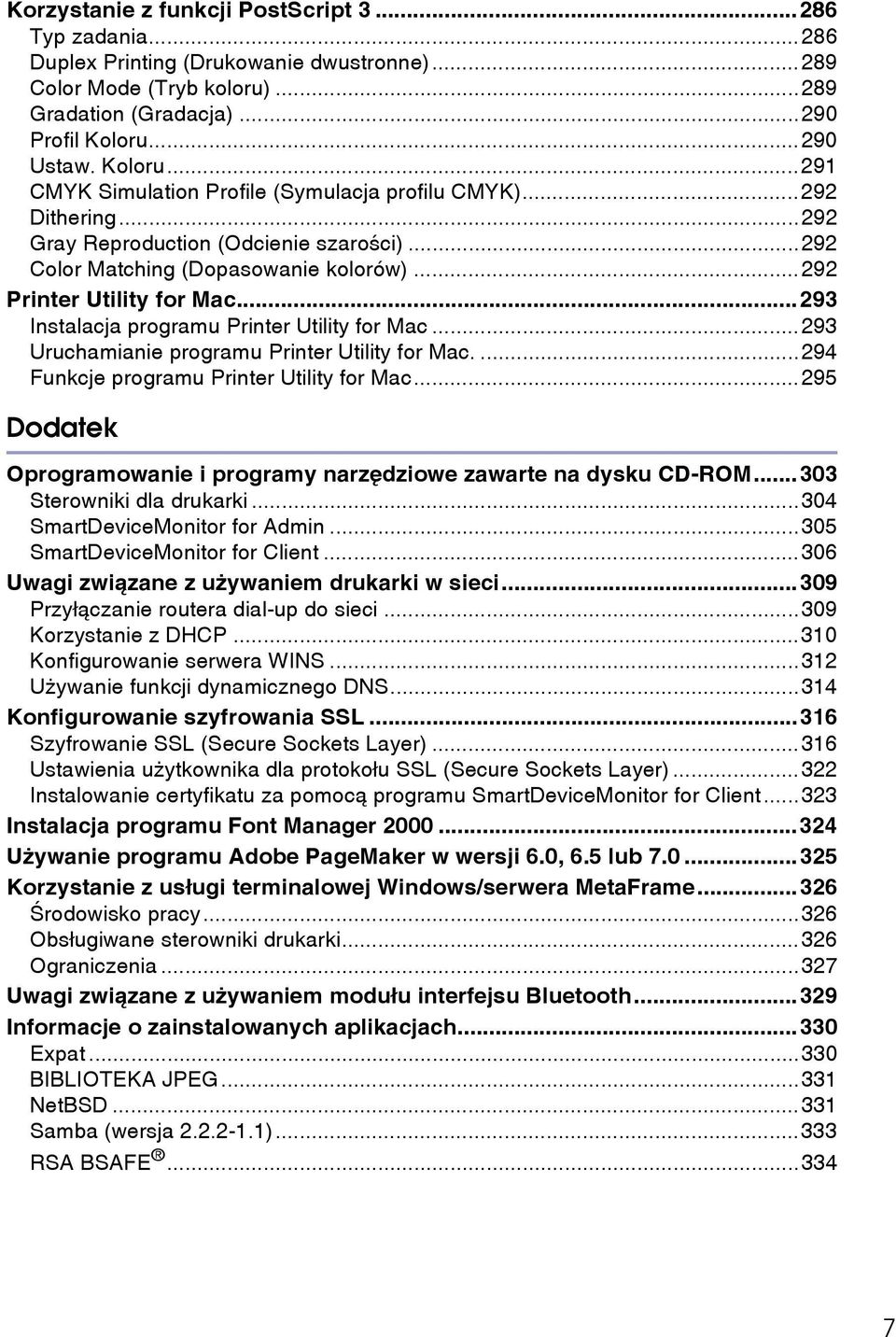 ..292 Printer Utility for Mac...293 Instalacja programu Printer Utility for Mac...293 Uruchamianie programu Printer Utility for Mac....294 Funkcje programu Printer Utility for Mac.