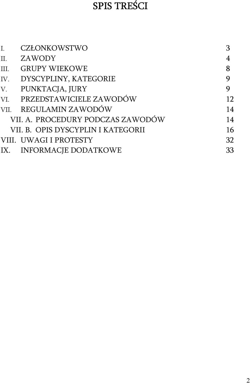 PRZEDSTAWICIELE ZAWODÓW 12 VII. REGULAMIN ZAWODÓW 14 VII. A.