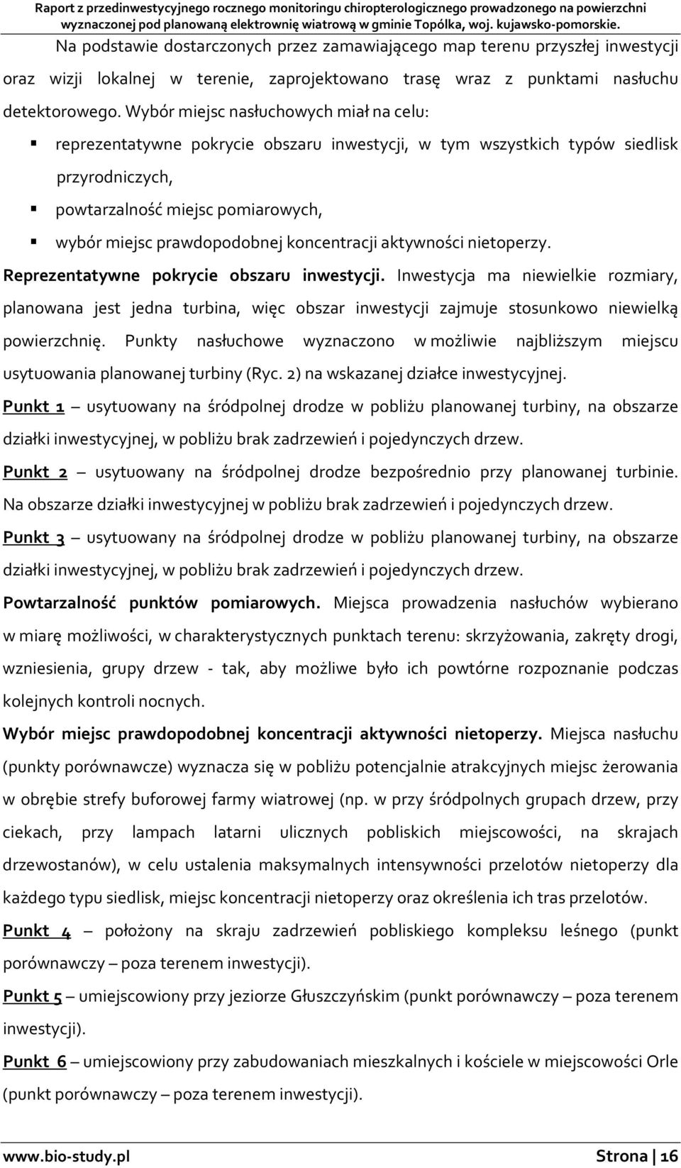 koncentracji aktywności nietoperzy. Reprezentatywne pokrycie obszaru inwestycji.