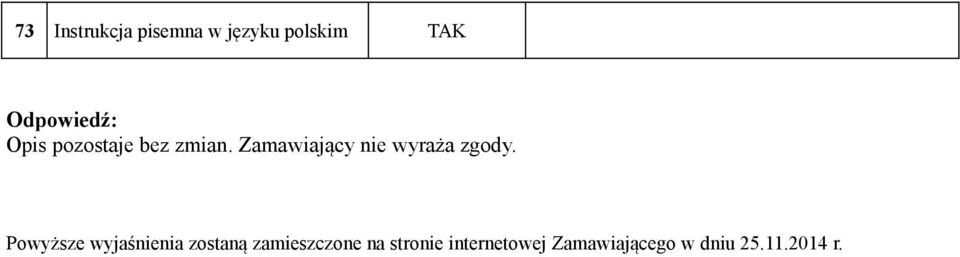 Zamawiający nie wyraża zgody.