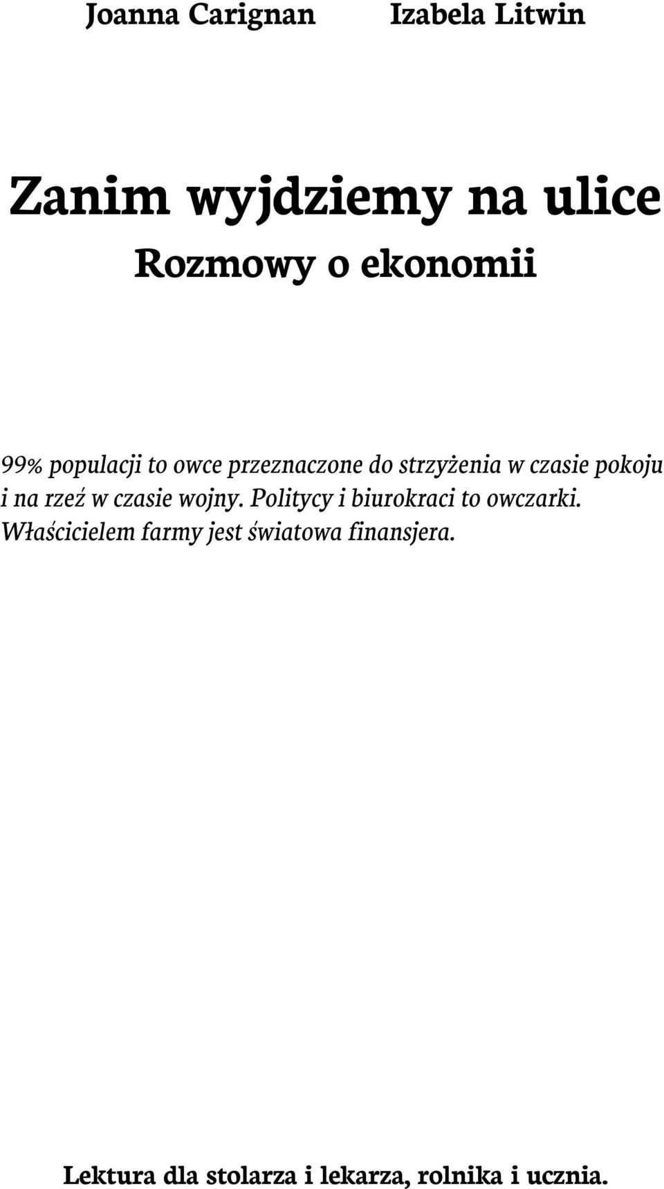 i na rzeź w czasie wojny. Politycy i biurokraci to owczarki.