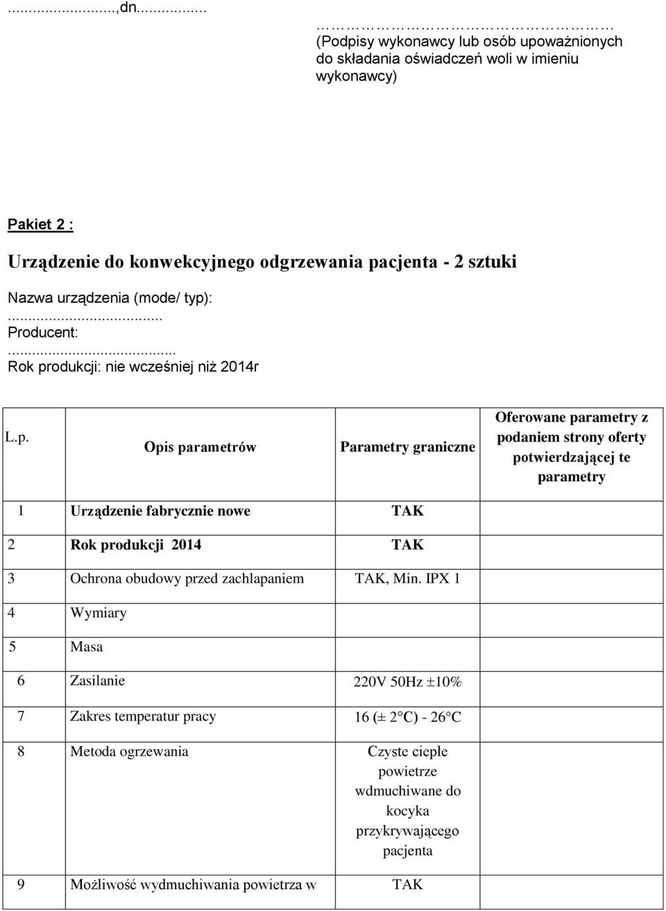 2 sztuki Nazwa urządzenia (mode/ typ)