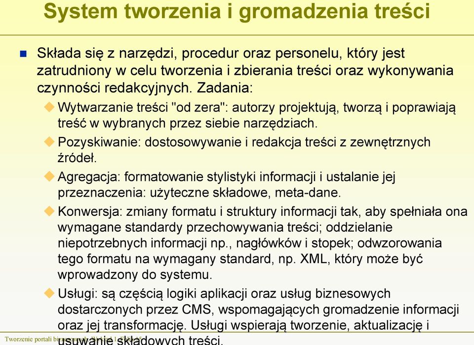 Agregacja: formatowanie stylistyki informacji i ustalanie jej przeznaczenia: użyteczne składowe, meta-dane.