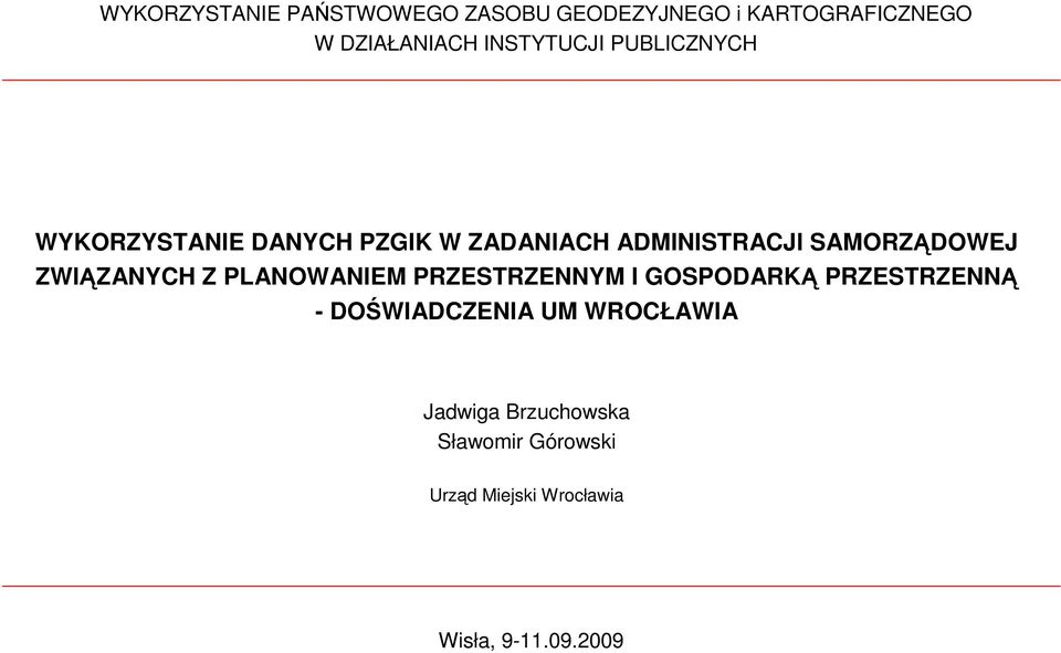 SAMORZĄDOWEJ ZWIĄZANYCH Z PLANOWANIEM PRZESTRZENNYM I GOSPODARKĄ PRZESTRZENNĄ -