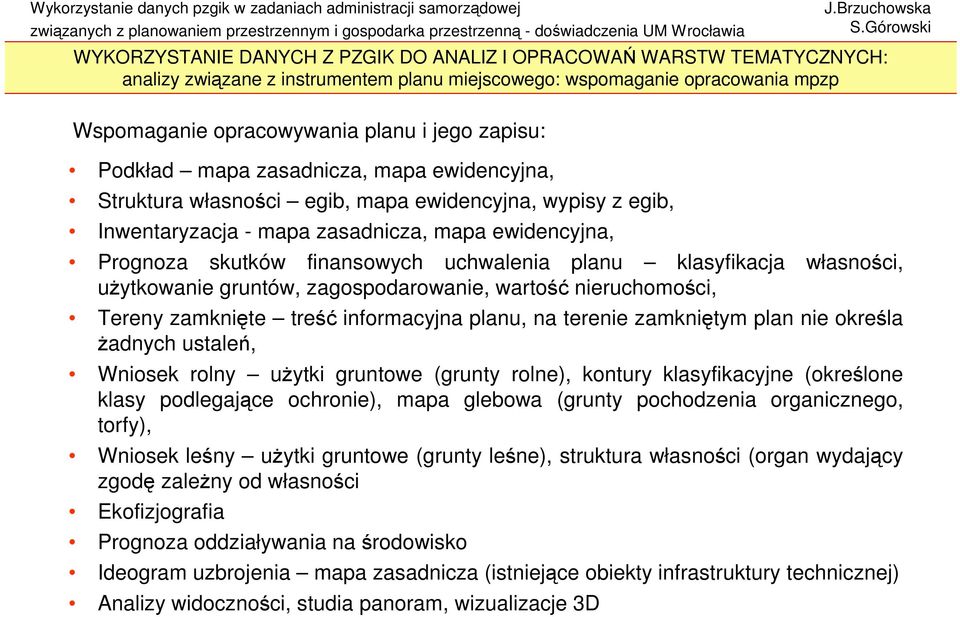 klasyfikacja własności, uŝytkowanie gruntów, zagospodarowanie, wartość nieruchomości, Tereny zamknięte treść informacyjna planu, na terenie zamkniętym plan nie określa Ŝadnych ustaleń, Wniosek rolny