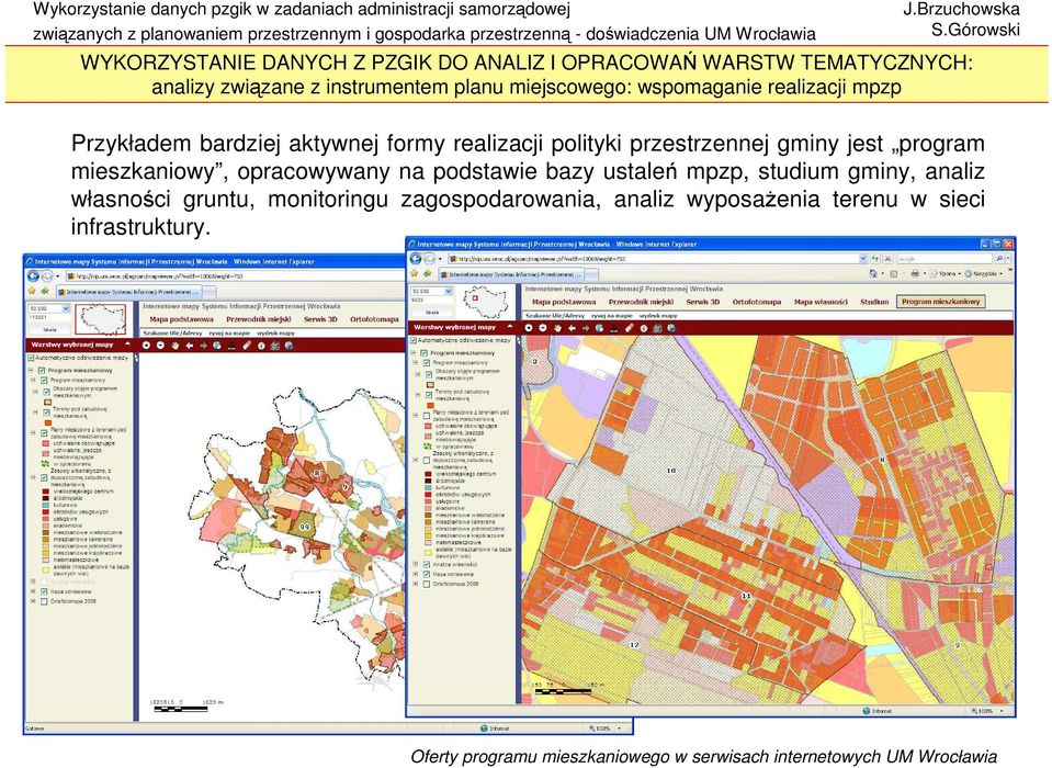 program mieszkaniowy, opracowywany na podstawie bazy ustaleń mpzp, studium gminy, analiz własności gruntu, monitoringu