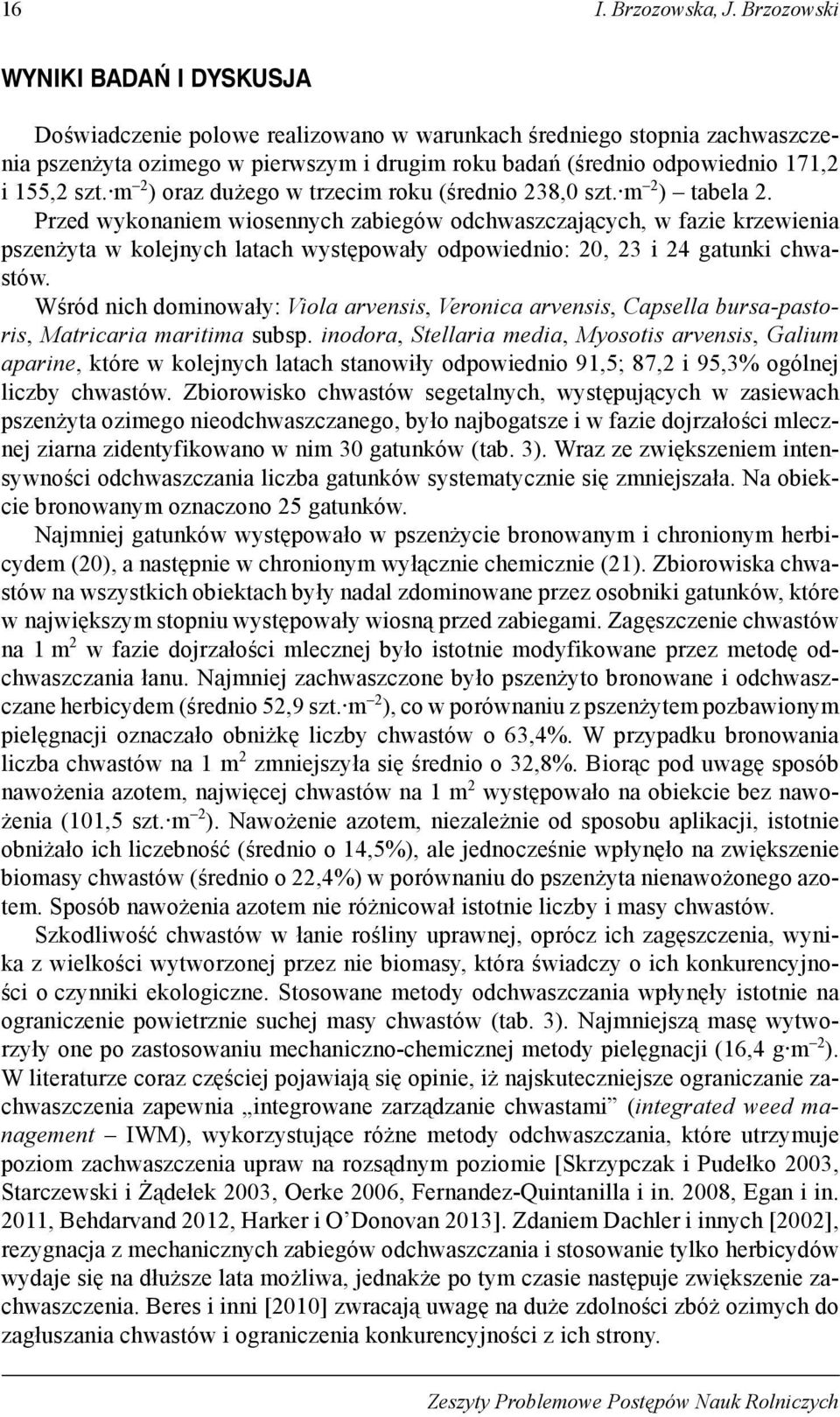 szt. m 2 ) oraz dużego w trzecim roku (średnio 238,0 szt. m 2 ) tabela 2.