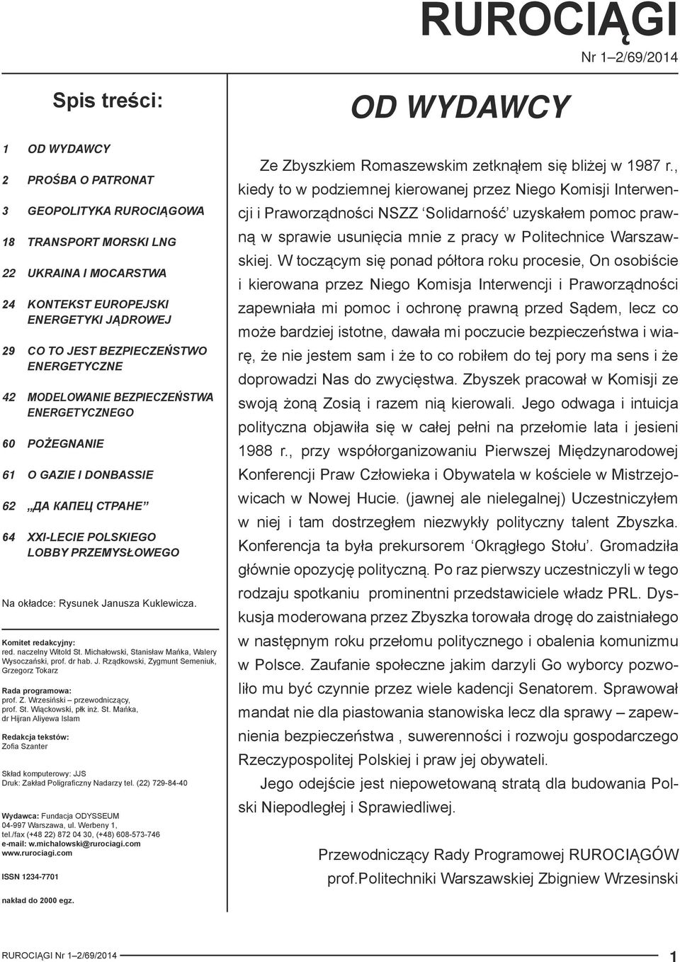 Janusza Kuklewicza. Komitet redakcyjny: red. naczelny Witold St. Michałowski, Stanisław Mańka, Walery Wysoczański, prof. dr hab. J. Rządkowski, Zygmunt Semeniuk, Grzegorz Tokarz Rada programowa: prof.