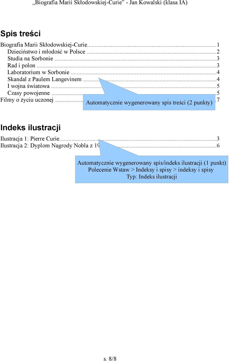 ..7 Automatycznie wygenerowany spis treści (2 punkty) Indeks ilustracji Ilustracja 1: Pierre Curie.