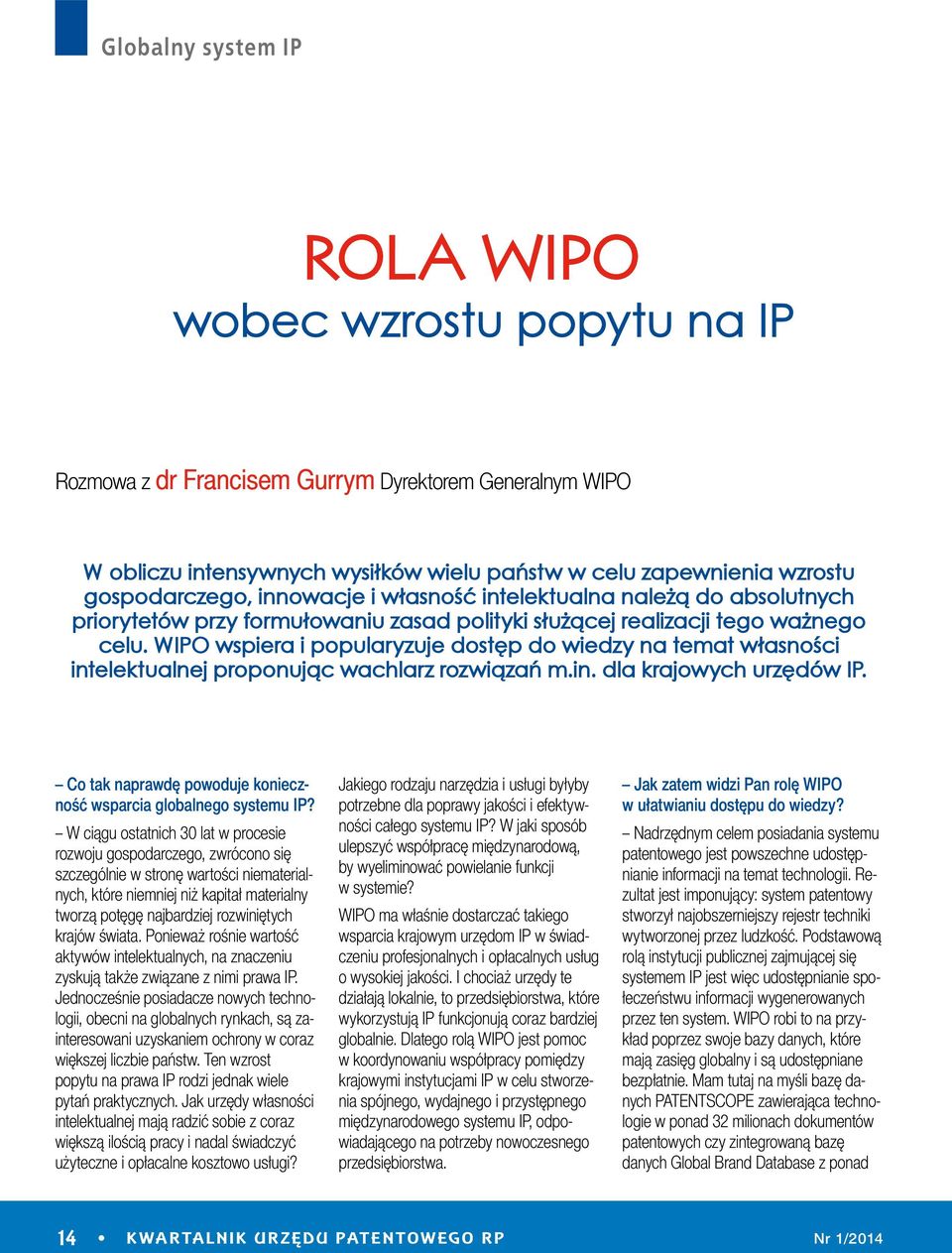 WIPO wspiera i popularyzuje dostęp do wiedzy na temat własności intelektualnej proponując wachlarz rozwiązań m.in. dla krajowych urzędów IP.