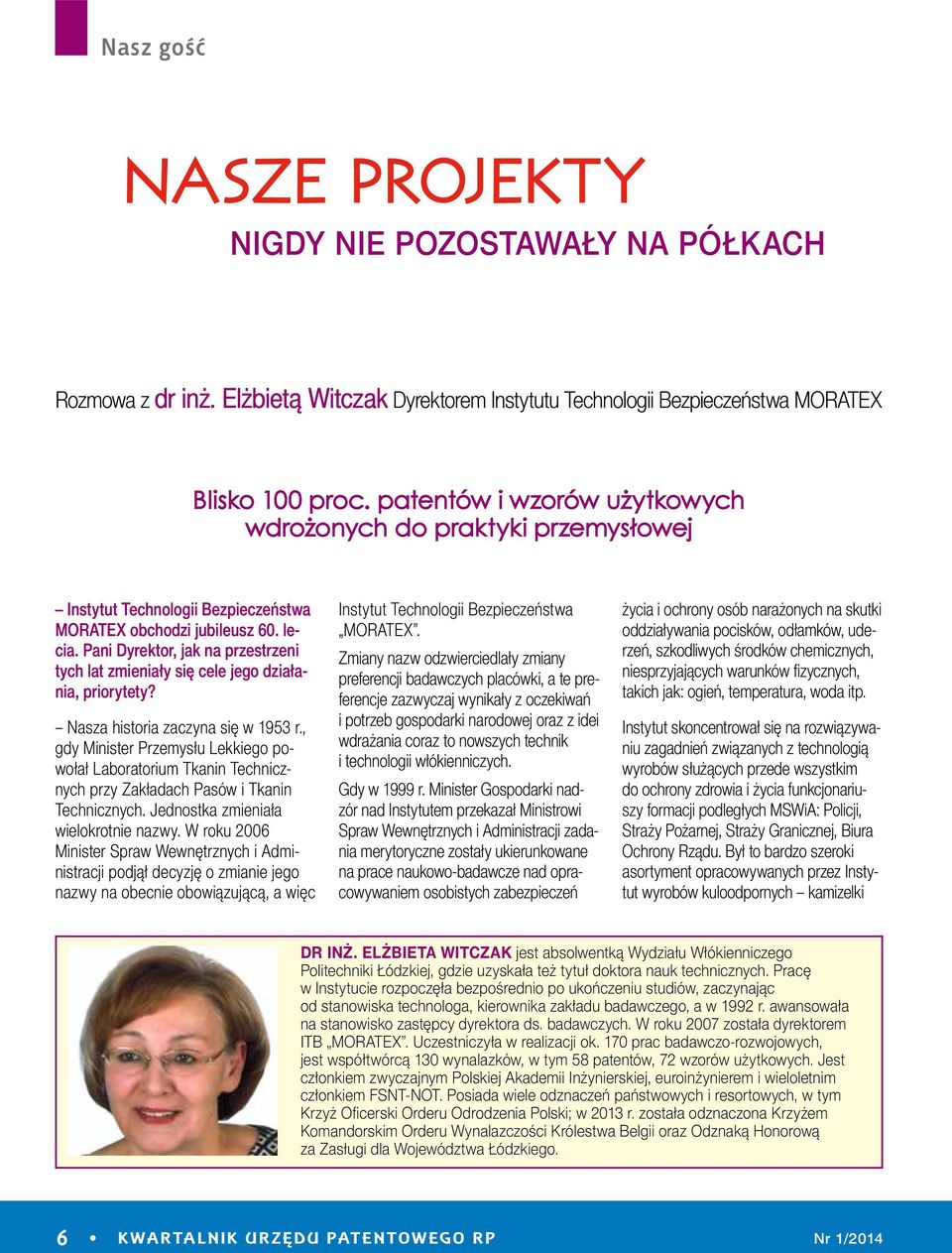 Pani Dyrektor, jak na przestrzeni tych lat zmieniały się cele jego działania, priorytety? Nasza historia zaczyna się w 1953 r.