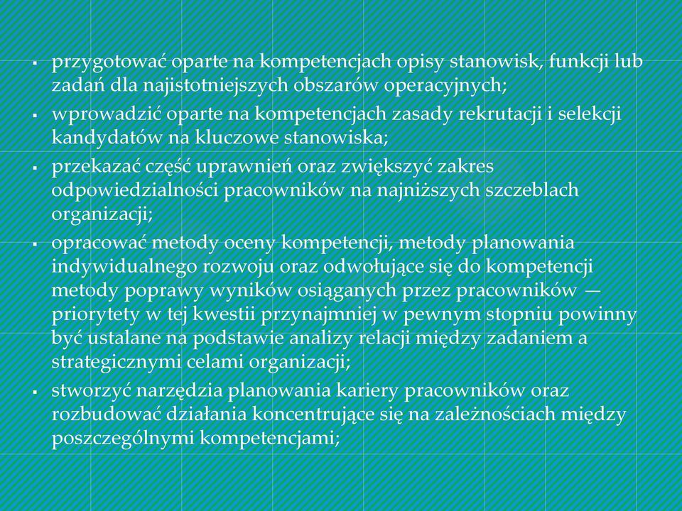 indywidualnego rozwoju oraz odwołujące się do kompetencji metody poprawy wyników osiąganych przez pracowników priorytety w tej kwestii przynajmniej w pewnym stopniu powinny być ustalane na podstawie