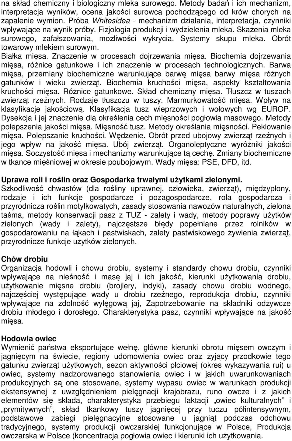 Systemy skupu mleka. Obrót towarowy mlekiem surowym. Białka mięsa. Znaczenie w procesach dojrzewania mięsa. Biochemia dojrzewania mięsa, różnice gatunkowe i ich znaczenie w procesach technologicznych.