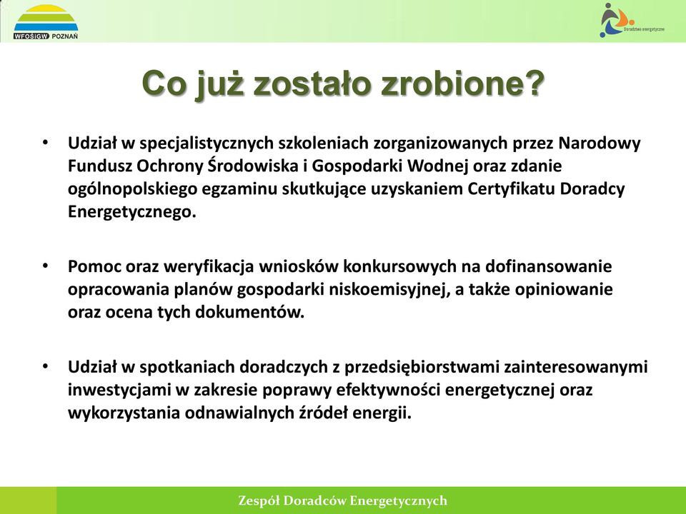 ogólnopolskiego egzaminu skutkujące uzyskaniem Certyfikatu Doradcy Energetycznego.
