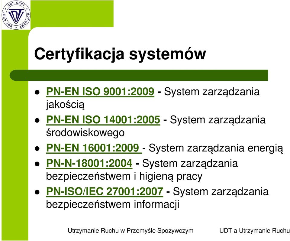 zarządzania energią PN-N-18001:2004 - System zarządzania bezpieczeństwem i