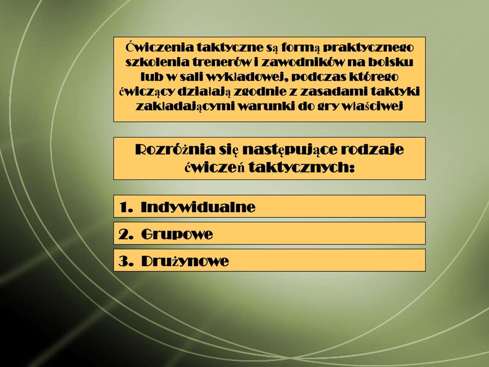 z zasadami taktyki zakładającymi warunki do gry właściwej Rozróżnia się