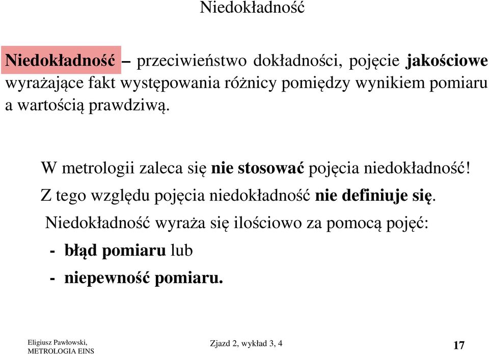 W metrologii zaleca się nie stosować pojęcia niedokładność!