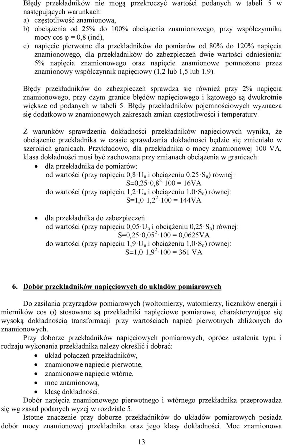 oraz napięcie znamionowe pomnożone przez znamionowy współczynnik napięciowy (1,2 lub 1,5 lub 1,9).