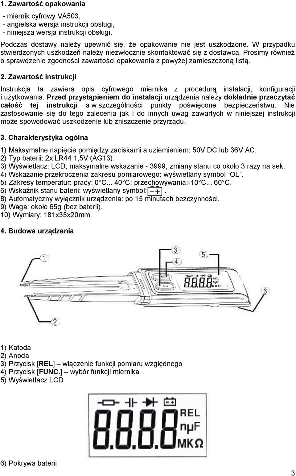 Zawartość instrukcji Instrukcja ta zawiera opis cyfrowego miernika z procedurą instalacji, konfiguracji i użytkowania.