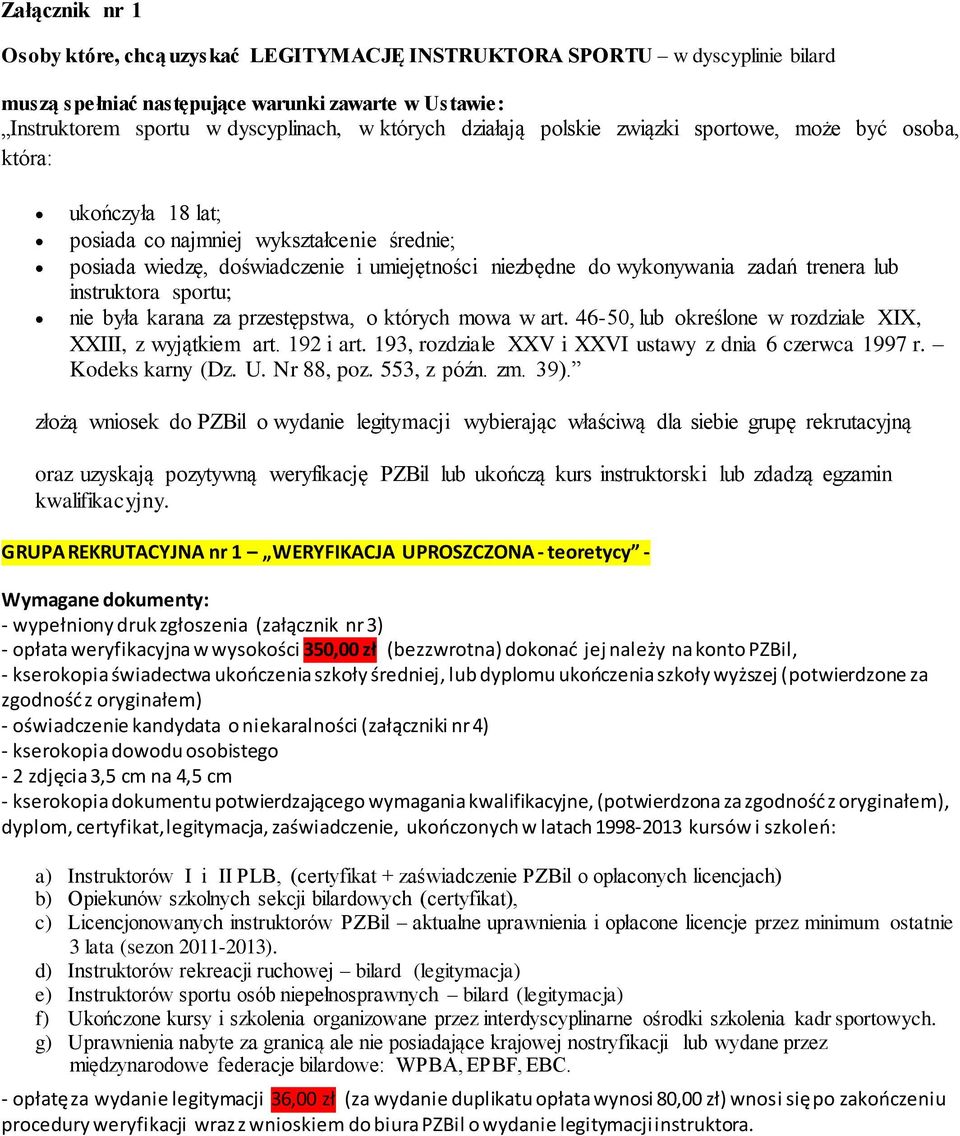 trenera lub instruktora sportu; nie była karana za przestępstwa, o których mowa w art. 46-50, lub określone w rozdziale XIX, XXIII, z wyjątkiem art. 192 i art.