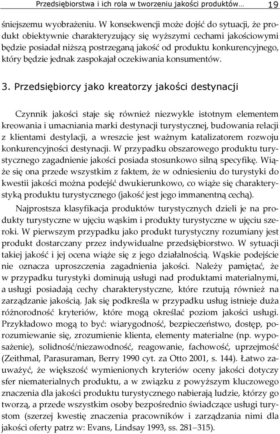 jednak zaspokajał oczekiwania konsumentów. 3.