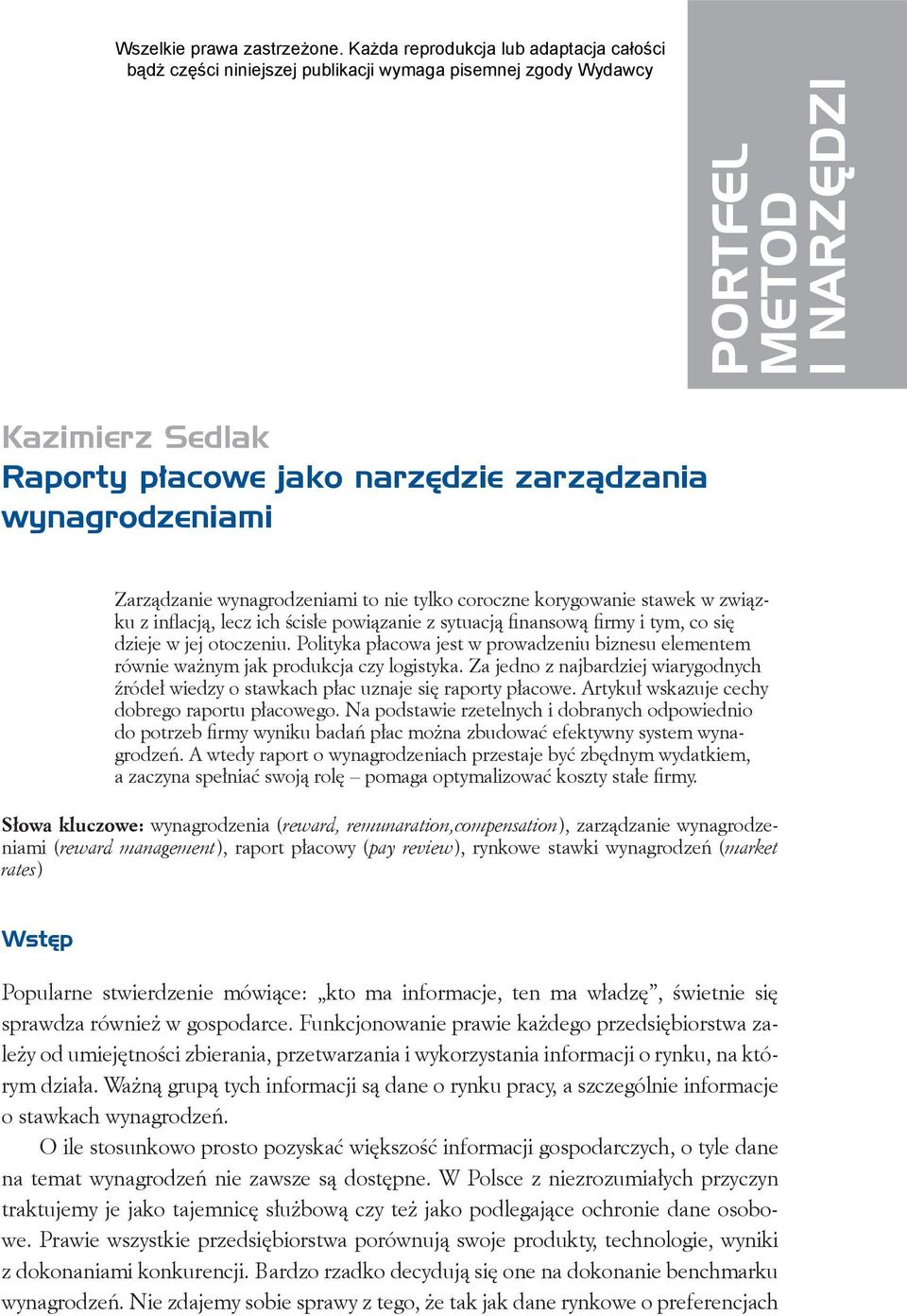 Za jedno z najbardziej wiarygodnych źródeł wiedzy o stawkach płac uznaje się raporty płacowe. Artykuł wskazuje cechy dobrego raportu płacowego.