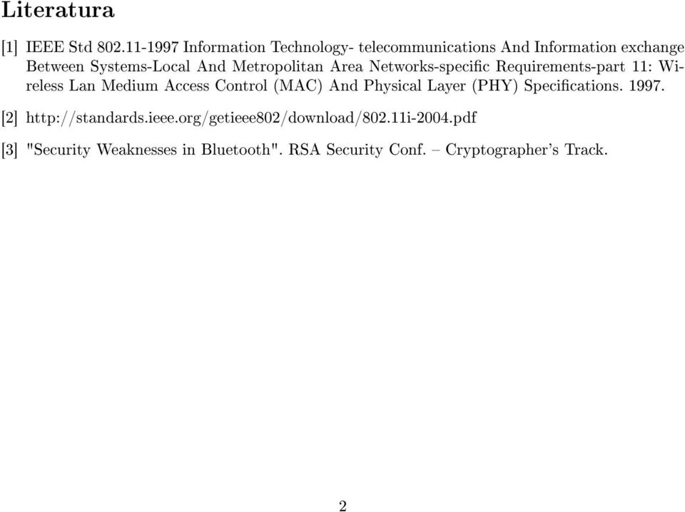 Metropolitan Area Networks-specic Requirements-part 11: Wireless Lan Medium Access Control (MAC) And