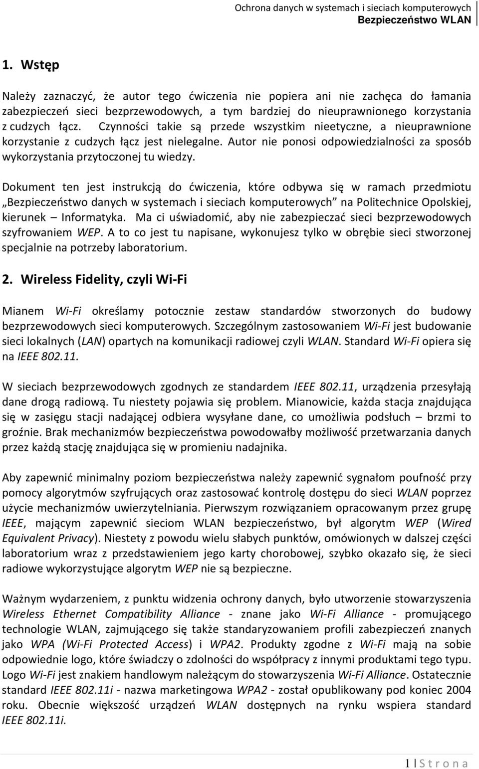 Dokument ten jest instrukcją do ćwiczenia, które odbywa się w ramach przedmiotu Bezpieczeństwo danych w systemach i sieciach komputerowych na Politechnice Opolskiej, kierunek Informatyka.