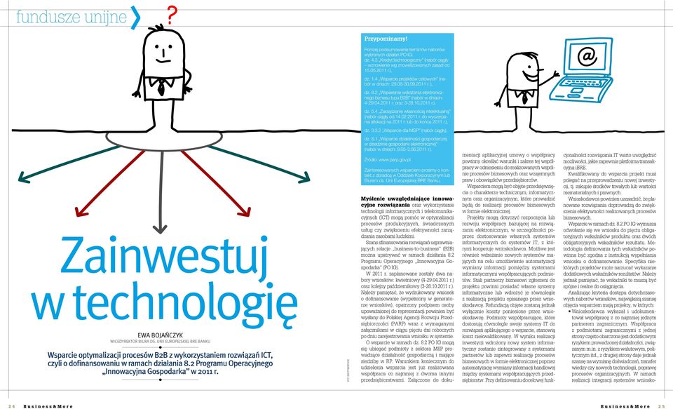 2011 r.), dz. 5.4 Zarządzanie własnością intelektualną (nabór ciągły od 14.02 2011 r. do wyczerpania allokacji na 2011 r. lub do końca 2011 r.), dz. 3.3.2 Wsparcie dla MSP (nabór ciągły), dz. 8.