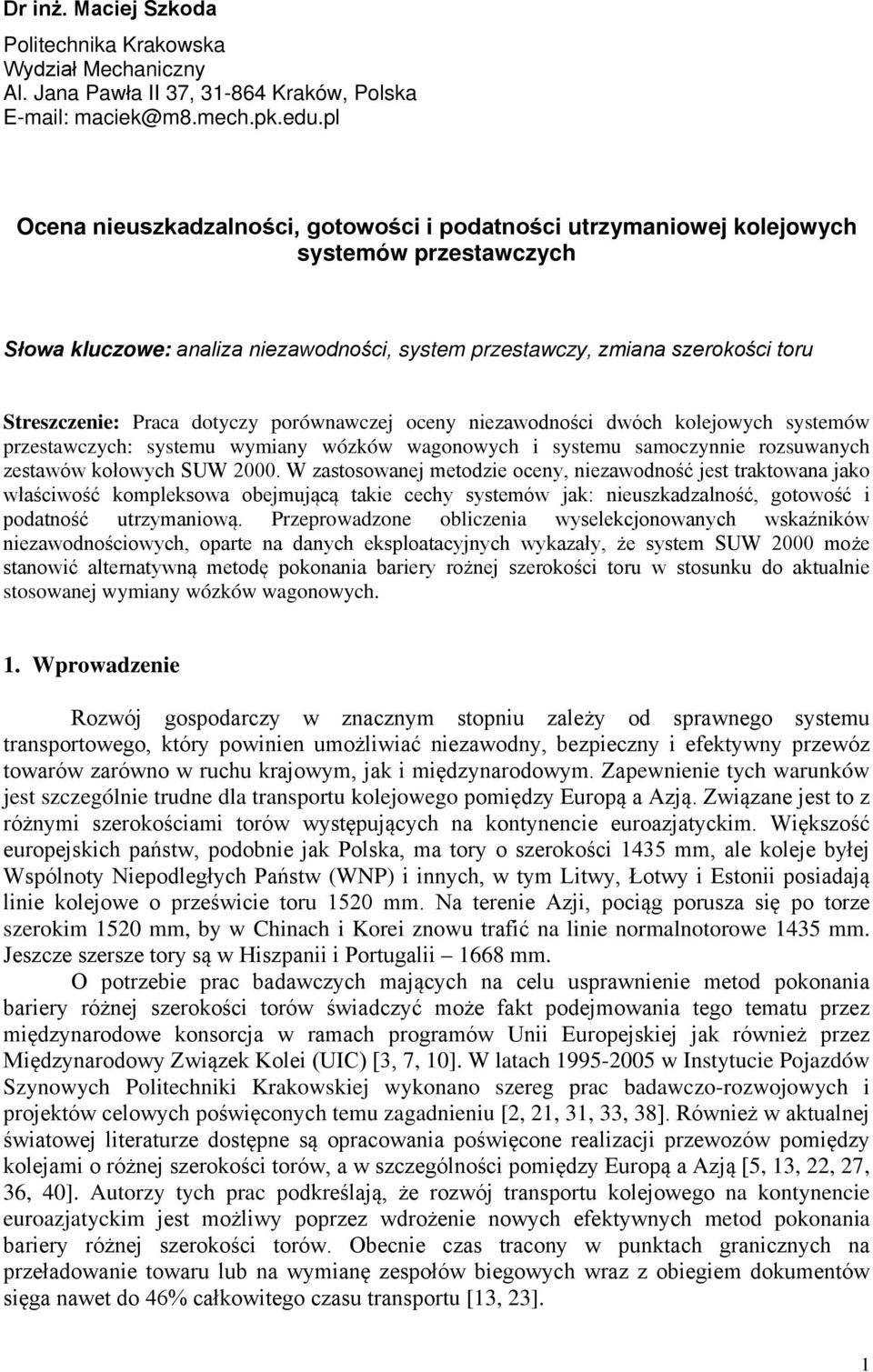 porównawczej oceny nezawodnośc dwóch kolejowych systemów przestawczych: systemu wymany wózków wagonowych systemu samoczynne rozsuwanych zestawów kołowych SUW 000.